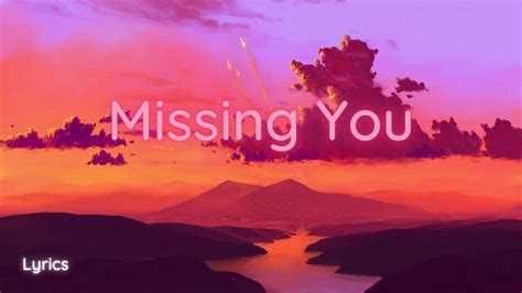 youtube missing you|missing you lyric video.